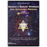 Cálculo E Análise Vetoriais Com Aplicações Práticas - Vol.03 Livreto De Anexos