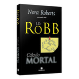 Cálculo Mortal, De J. D. Robb (nora Roberts)., Vol. 36. Editora Bertrand Brasil Ltda., Capa Mole, Edição 1 Em Português, 2022