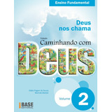 Caminhando Com Deus Volume 2: Deus Nos Chama, De Souza, Clelia Pagani De. Série Base Editora Ibep - Instituto Brasileiro De Edicoes Pedagogicas Ltda. Em Português, 2011