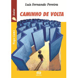 Caminho De Volta, De Pereira, Luís Fernando. Série Vaga-lume Júnior Editora Somos Sistema De Ensino, Capa Mole Em Português, 2006