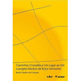 Caminhos Cruzados E Um Lugar Ao Sol: O Projeto Literario De Erico Verissimo, De Beatriz Badim De Campos. Editorial Educ, Capa Mole, Edição 1 Em Português, 2016