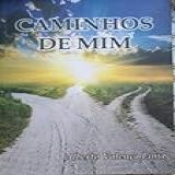 Caminhos De Mim 