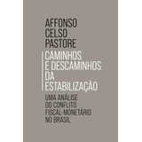Caminhos E Descaminhos Da Estabilização: Uma Análise Do Conflito Fiscal-monetário No Brasil - Portfolio-penguin; 1ª Ed