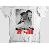 Camisa Poliester Sandy E Junior 02 - Nossa História