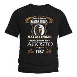 Camiseta, Camisa As Lendas Nascem Em 1967 No Mês De Agosto