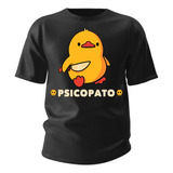 Camiseta Basica Psicopato Memes Funny Duck Unissex