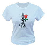 Camiseta Blusa Gratidao Flor