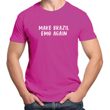 Camiseta Camisa Make Brazil Emo Again Feminina Masculina 