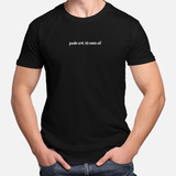 Camiseta Camisa Pode Crê Tô Nem Ai Masculina Feminina Algodã