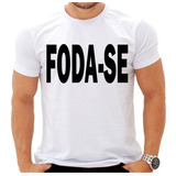 Camiseta Fodase Engracada Foda
