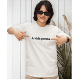 Camiseta Frase A Vida