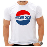 Camiseta Frase Engracada Sexi