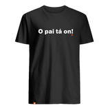 Camiseta O Pai Ta