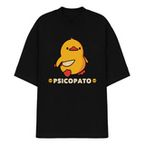 Camiseta Oversized Unissex Psicopato