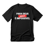 Camiseta Plus Size Gospel Criativo Para Deus Nada É Impossív