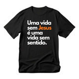 Camiseta Plus Size Gospel Criativo Uma Vida Sem Jesus