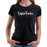 Camiseta Professora Inglês Blusa Teacher English Uniforme