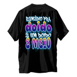 Camiseta Remedio Pra Doido