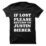 Camiseta Uni. If Lost Please Return To Justin Bieber