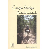 Cancao Antiga Pantanal Revistado