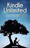 Cancel Kindle Unlimited: The Only Beginner Guide To Cancel Your Kindle Subcription In 20 Second (english Edition)