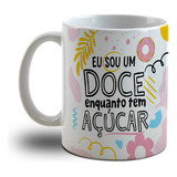 Caneca Debochada Eu Sou