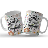 Caneca Frases Sonhe