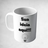 Caneca Personalizada Sua Ideia