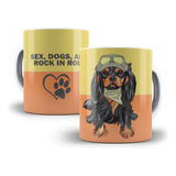Caneca Pet Dog Sex, Dogs, And Rock In Roll+ Caixinha