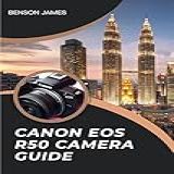 Canon Eos R50 Camera Guide: A Comprehensive User Guide To Become A Professional In Photography (english Edition)
