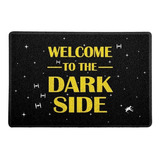 Capacho Tapete Welcome To The Dark Side Star Wars Comprimento 60 Cm Cor Preto Largura 40 Cm