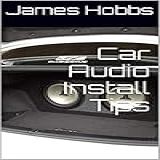 Car Audio Install Tips