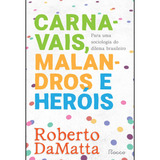 Carnavais, Malandros E Heróis: Para Uma Sociologia Do Dilema Brasileiro, De Damatta, Roberto. Editora Rocco Ltda, Capa Mole Em Português, 1997
