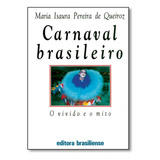 Carnaval Brasileiro: O Vivido E O Mito, De Maria Isaura Pereira Queiroz. Editorial Brasiliense, Tapa Mole En Português