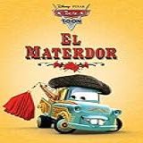 Cars Toon: El Materdor (disney Picture Book (ebook)) (english Edition)