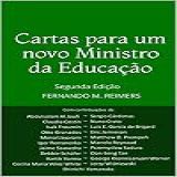 Cartas Para Um Novo Ministro Da Educação: Segunda Edição