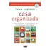 Casa Organizada - A Arte Da Organização Para Transformar A Casa E A Rotina De Quem Não Tem Tempo, De Godinho, Thais., Vol. 0. Editora Gente, Capa Mole, Edição 3 Em Português, 2016