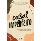 Casal Imperfeito, De Fernanda Witwitzky. Editora Thomas Nelson, Capa Mole Em Português, 2022