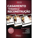 Casamento, Término & Reconstrução: O Que Acontece Antes, Durante E Depois Da Separação - Edição Revista E Atualizada - De Maria Tereza Maldonado, Pela Integrare Editora (2009)