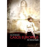 Casos Europeus De Reencarnacao