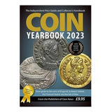 Catálogo De Moedas Da Inglaterra - Coin Yearbook 2023 - Anuário De Moedas Do Reino Unido, Escócia, Irlanda, Ilhas Do Canal E Ilha De Man - 2023