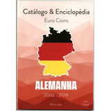 Catálogo E Enciclopédia Moedas Alemanha 2002 - 2019 Livro