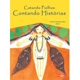 Catando Piolhos, Contando Histórias, De Munduruku, Daniel. Brinque-book Editora De Livros Ltda, Capa Mole Em Português, 2014