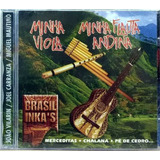Cd - Brasil Inka's Minha Flauta Andina, Minha Viola