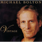 Cd - Michael Bolton - Vintage - Original & Lacrado