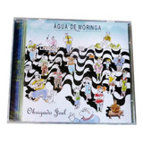 Cd Água De Moringa / Obrigado Joel (2010) Raro Novo Lacrado