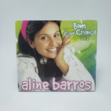 Cd Aline Barros - Bom É Ser Criança Vol. 2 Original Lacrado