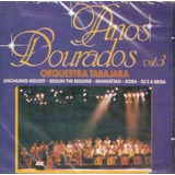 Cd Anos Dourados - Vol. 3 - Orquestra Tabajara 