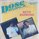 Cd Beto Barbosa - Dose Dupla - Rarissimo