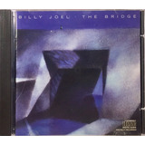 Cd Billy Joel - The Bridge - Importado Usa Lacrado